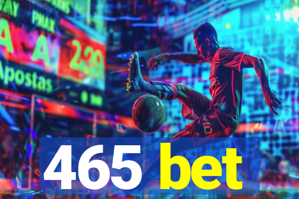 465 bet